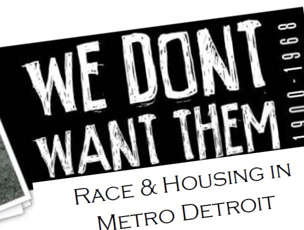 A logo for the "We Don't Want Them: Race and Housing in Metro Detroit" exhibit.