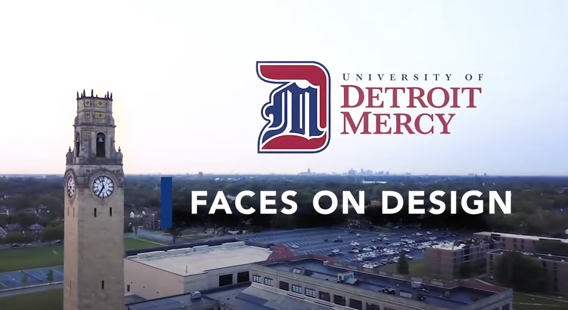 Detroit Mercy McNicholas Campus clocktower from the sky across the right side of the image is a digital banner that reads University of Detroit Mercy, Faces on Design