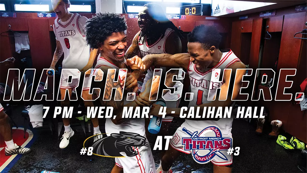 A graphic with four players celebrating inside of the Calihan Hall locker room. Text reads, 'MARCH. IS. HERE. 7 p.m., Wednesday, March 4, Calihan Hall, No. 8 Milwaukee at No. 3 Detroit Mercy.'